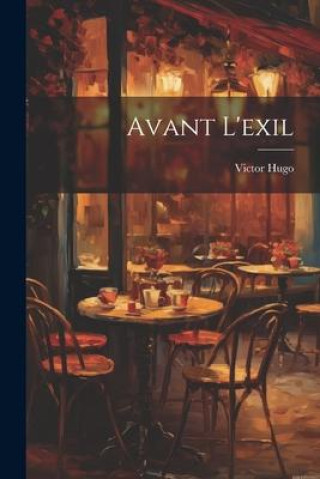 Knjiga Avant L'exil Victor Hugo