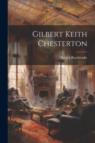 Knjiga Gilbert Keith Chesterton Patrick Braybrooke