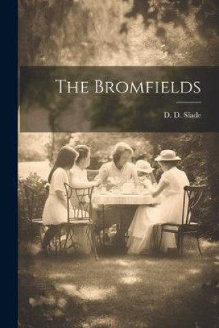 Knjiga The Bromfields Slade D. D. (Daniel Dennison)