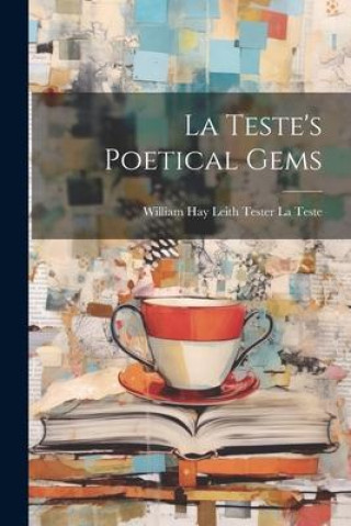 Knjiga La Teste's Poetical Gems William Hay Leith] [Tester La Teste