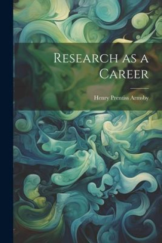 Knjiga Research as a Career Armsby Henry Prentiss