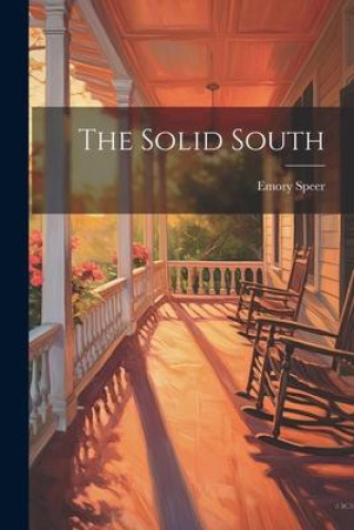Knjiga The Solid South Speer Emory