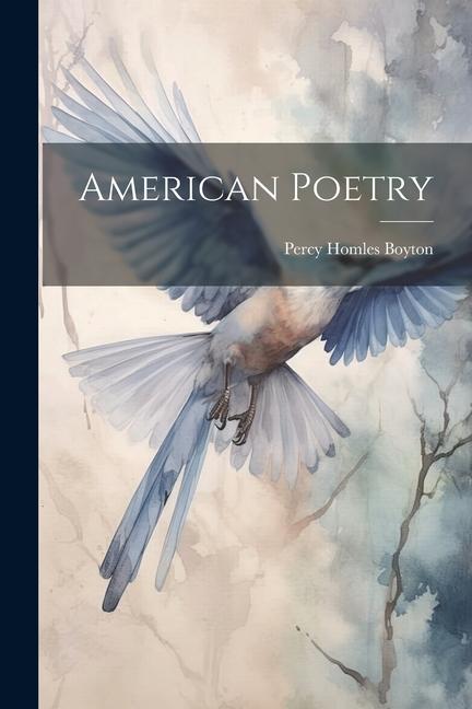 Knjiga American Poetry Percy Homles Boyton