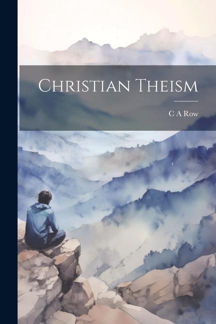 Knjiga Christian Theism C A Row
