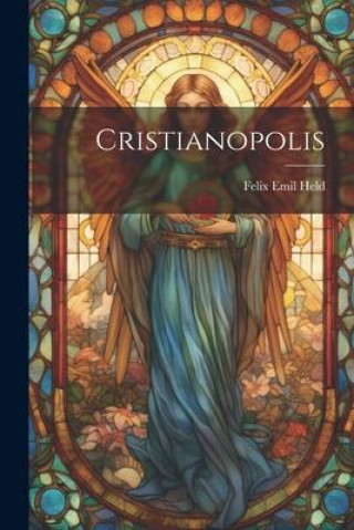 Книга Cristianopolis Felix Emil Held