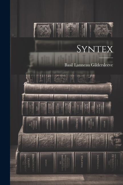 Knjiga Syntex Basil Lanneau Gildersleeve