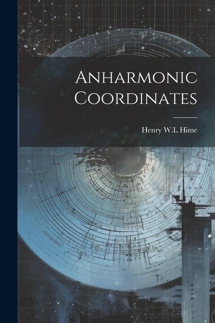 Knjiga Anharmonic Coordinates Henry W.L Hime