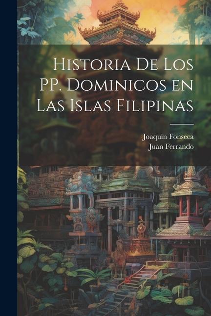 Livre Historia de los PP. Dominicos en las Islas Filipinas Juan Ferrando