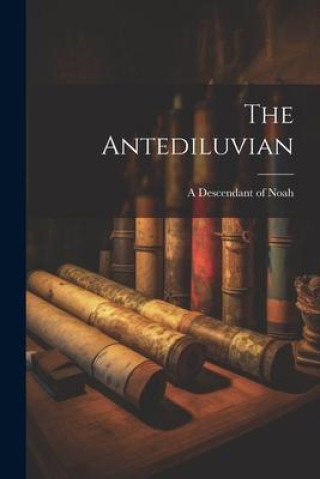 Knjiga The Antediluvian A Descendant of Noah