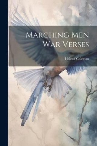 Knjiga Marching Men War Verses Helena Coleman