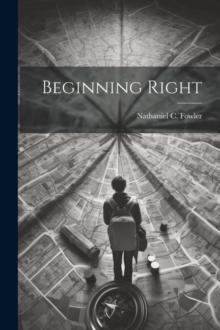 Knjiga Beginning Right Nathaniel C. Fowler