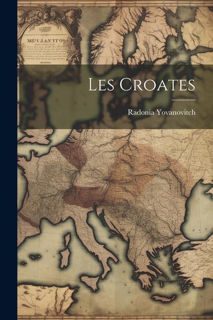 Knjiga Les Croates Radonia Yovanovitch
