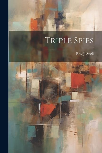 Knjiga Triple Spies Roy J. Snell