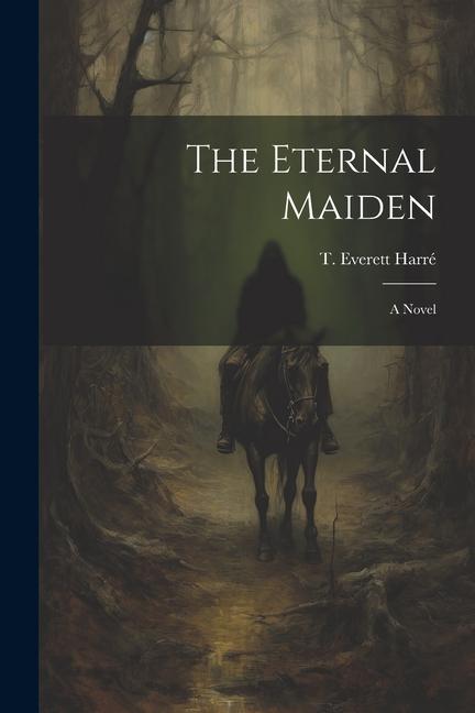 Knjiga The Eternal Maiden T. Everett Harré