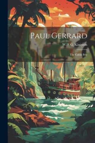 Buch Paul Gerrard: The Cabin Boy W.H.G. Kingston