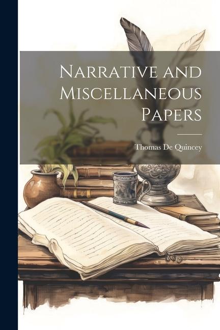 Knjiga Narrative and Miscellaneous Papers Thomas de Quincey
