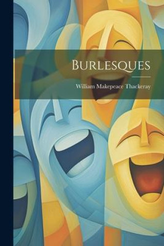 Knjiga Burlesques William Makepeace Thackeray