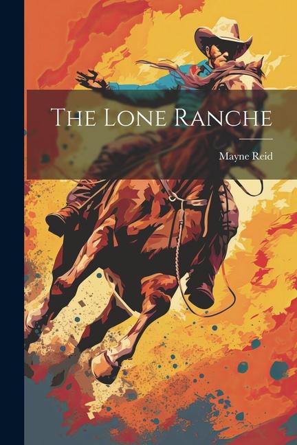 Knjiga The Lone Ranche Mayne Reid