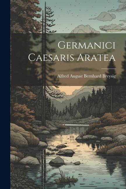 Knjiga Germanici Caesaris Aratea Alfred August Bernhard Breysig