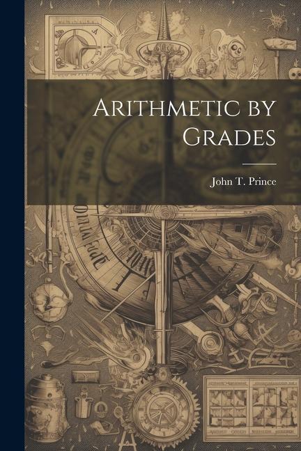 Knjiga Arithmetic by Grades John T. Prince