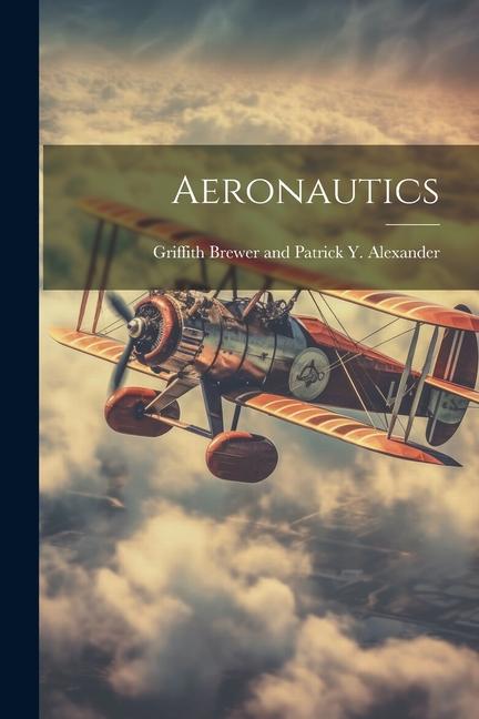 Knjiga Aeronautics Grif... Brewer and Patrick Y. Alexander