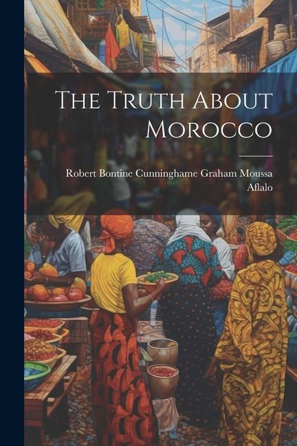 Knjiga The Truth About Morocco Robert Bontine Cunninghame Gr... Aflalo