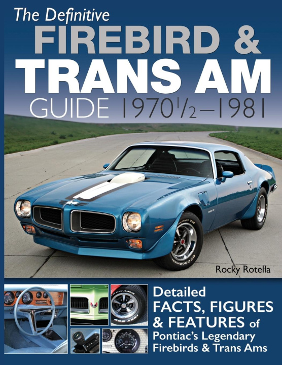 Kniha The Definitive Firebird & Trans Am Guide 