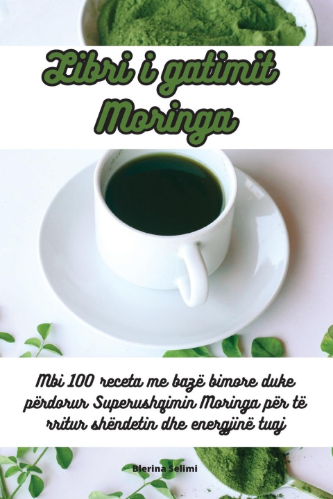 Книга Libri i gatimit Moringa Blerina Selimi