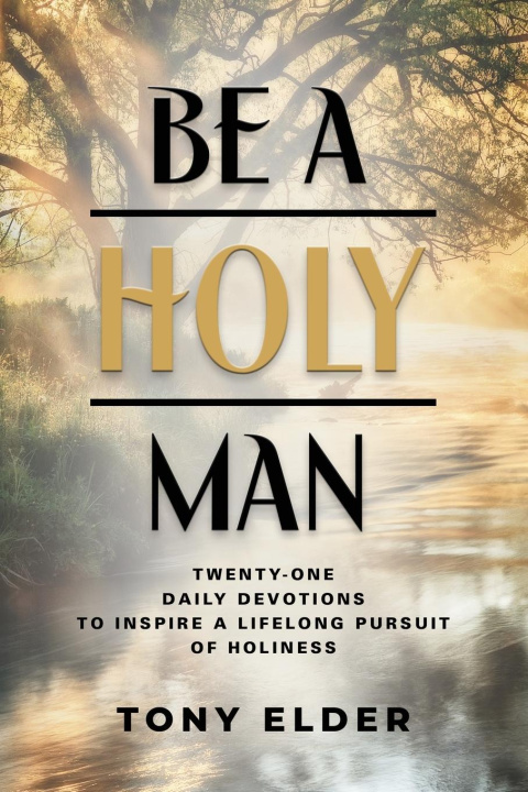 Knjiga Be a Holy Man Tony Elder