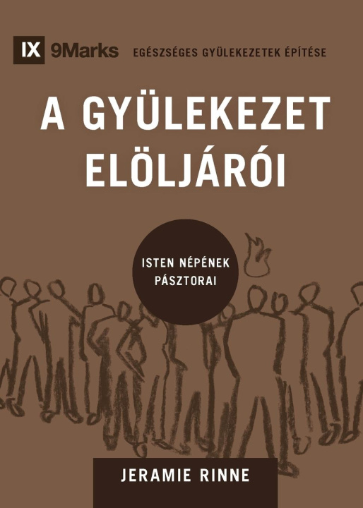 Kniha A GYÜLEKEZET ELÖLJÁRÓI (Church Elders) (Hungarian) 