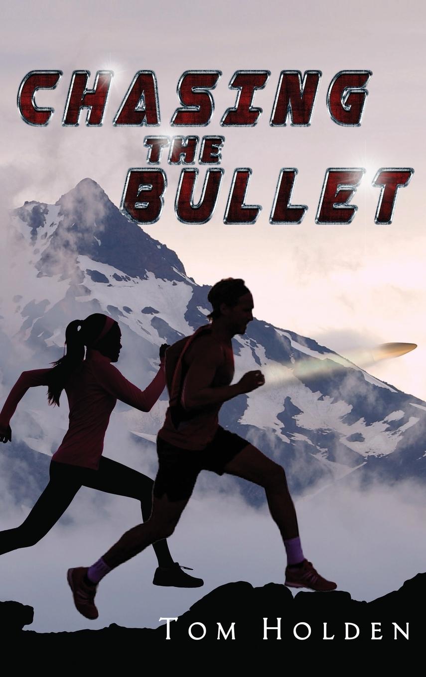 Knjiga Chasing the Bullet Tom Holden