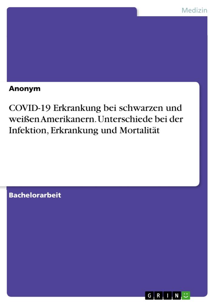 Buch COVID-19 Erkrankung bei schwarzen und weißen Amerikanern. Unterschiede bei der Infektion, Erkrankung und Mortalität 