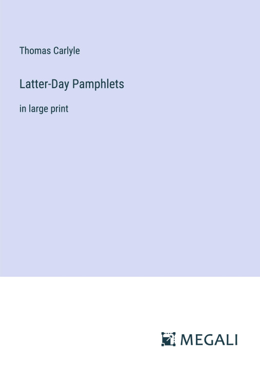 Knjiga Latter-Day Pamphlets Thomas Carlyle