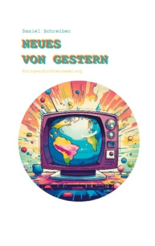 Knjiga Neues von Gestern Daniel Schreiber