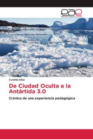Knjiga De Ciudad Oculta a la Antártida 3.0 Cynthia Elias