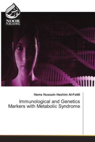 Knjiga Immunological and Genetics Markers with Metabolic Syndrome Hams Hussain Hashim Al-Fattli