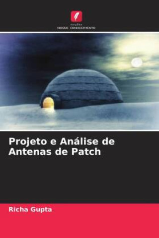 Kniha Projeto e Análise de Antenas de Patch Richa Gupta