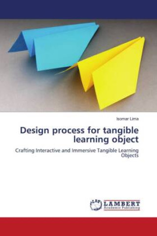 Knjiga Design process for tangible learning object Isomar Lima
