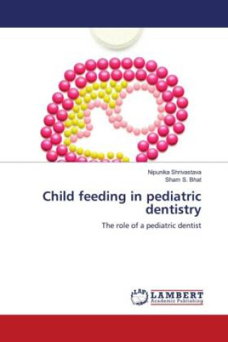 Buch Child feeding in pediatric dentistry Sham S. Bhat