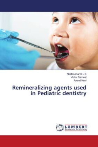 Buch Remineralizing agents used in Pediatric dentistry Victor Samuel