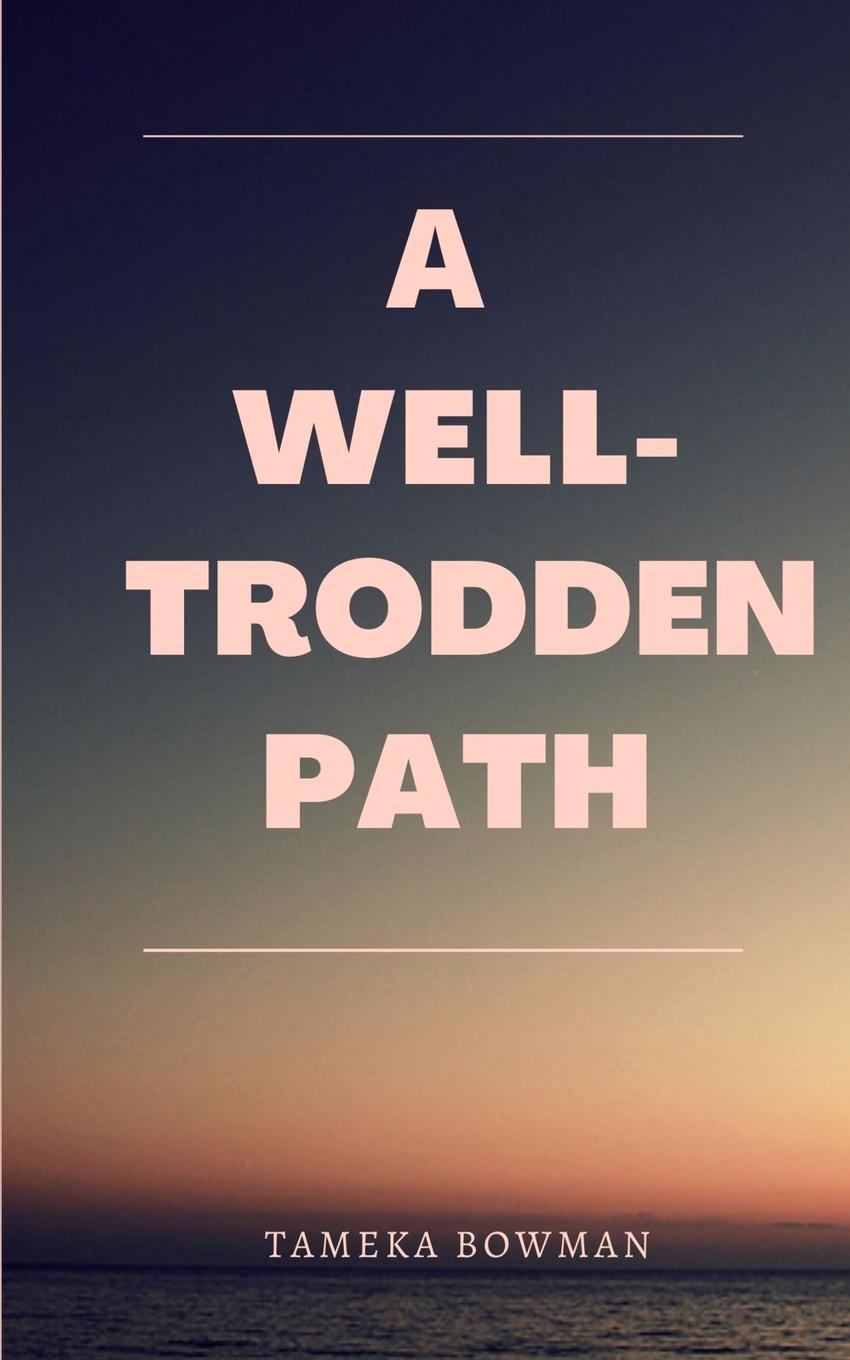 Knjiga A Well-Trodden Path Tameka Bowman