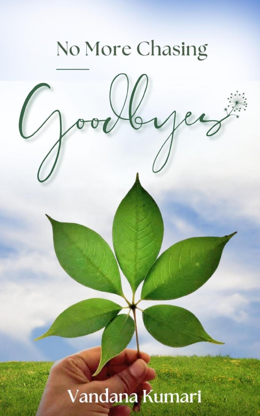Knjiga No More Chasing Goodbyes Vandana Kumari