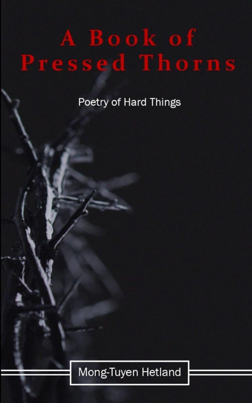 Buch A Book of Pressed Thorns Mong-Tuyen Hetland