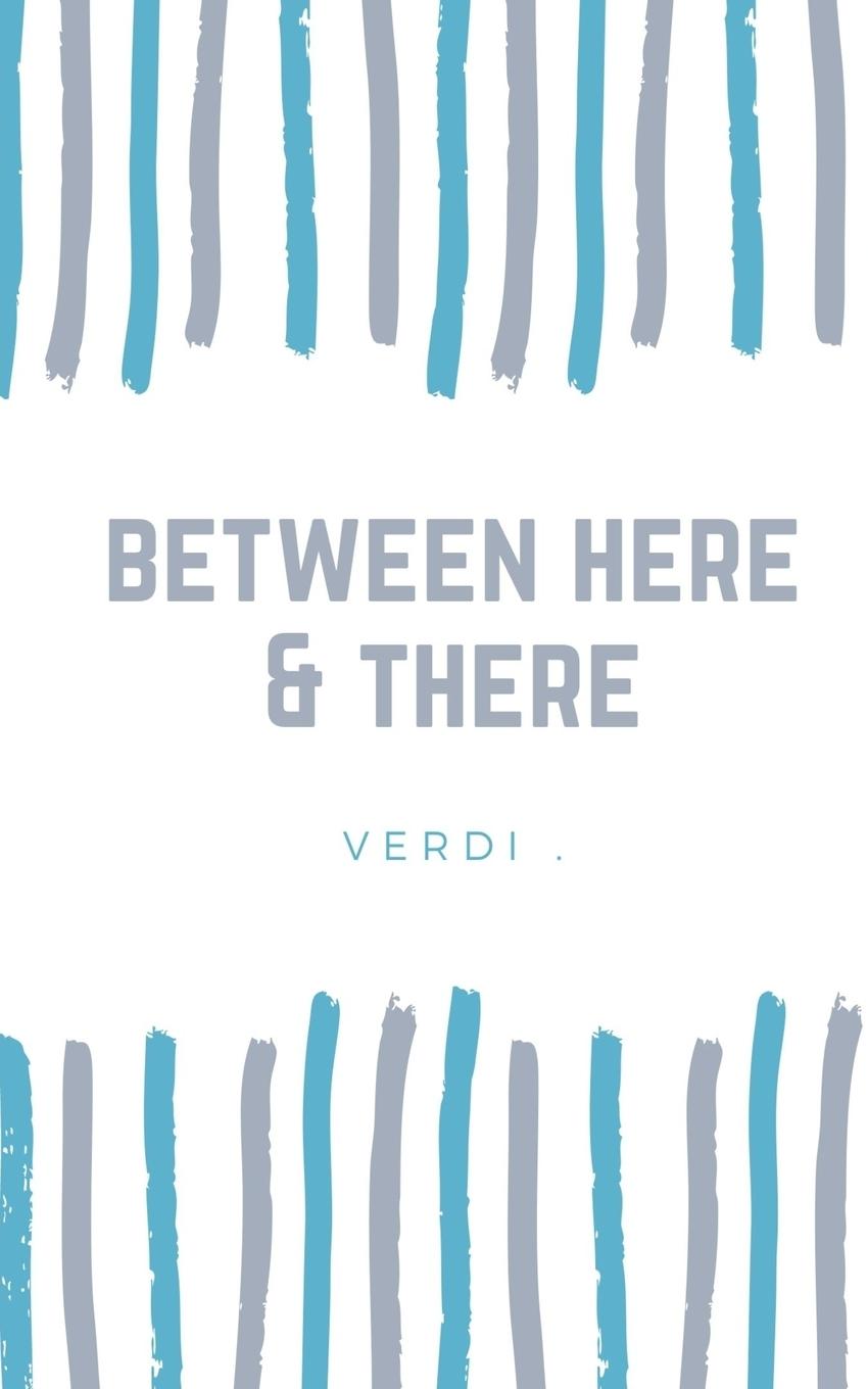 Book between here & there Verdi