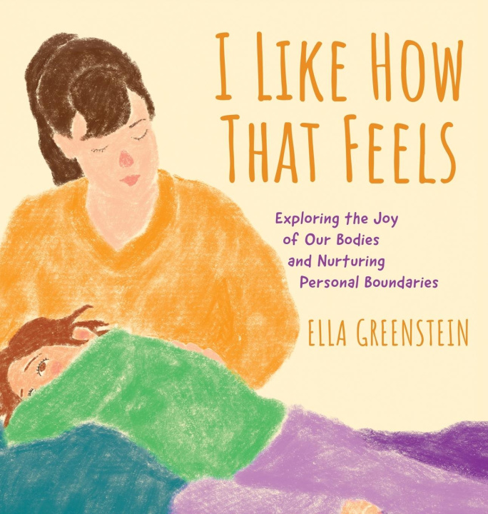 Knjiga I Like How That Feels Ella Greenstein