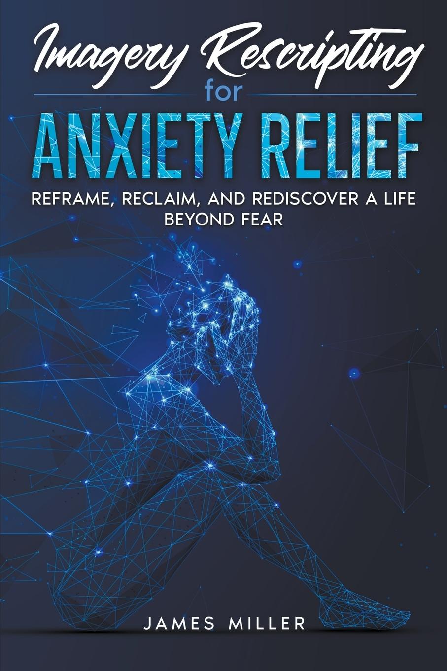 Könyv Imagery Rescripting for Anxiety Relief 
