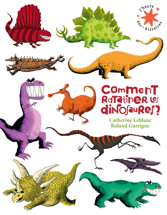 Kniha Comment ratatiner les dinosaures ? Leblanc