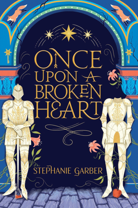Könyv Once Upon A Broken Heart Stephanie Garber