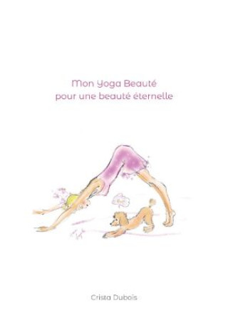 Carte Mon Yoga Beauté pour une beauté éternelle Crista Dubois