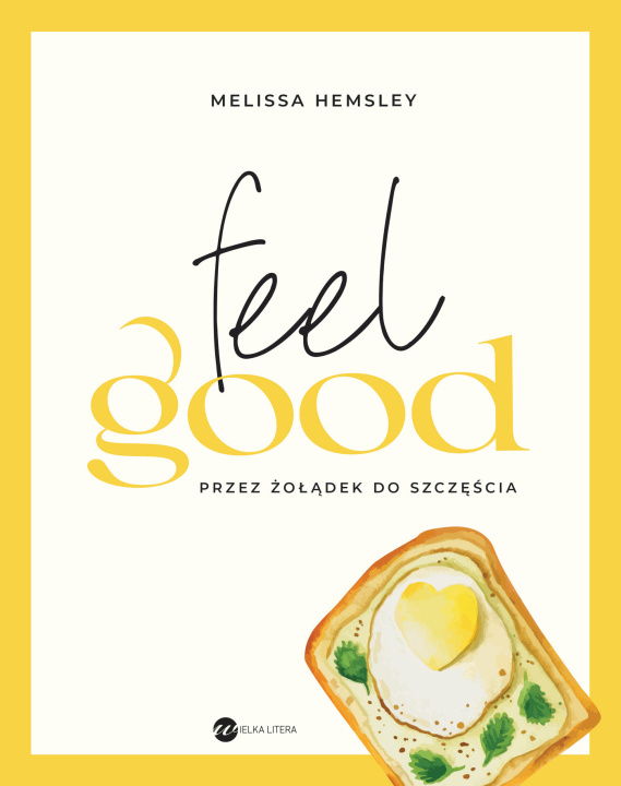 Kniha Feel good. Przez żołądek do szczęścia Melissa Hemsley